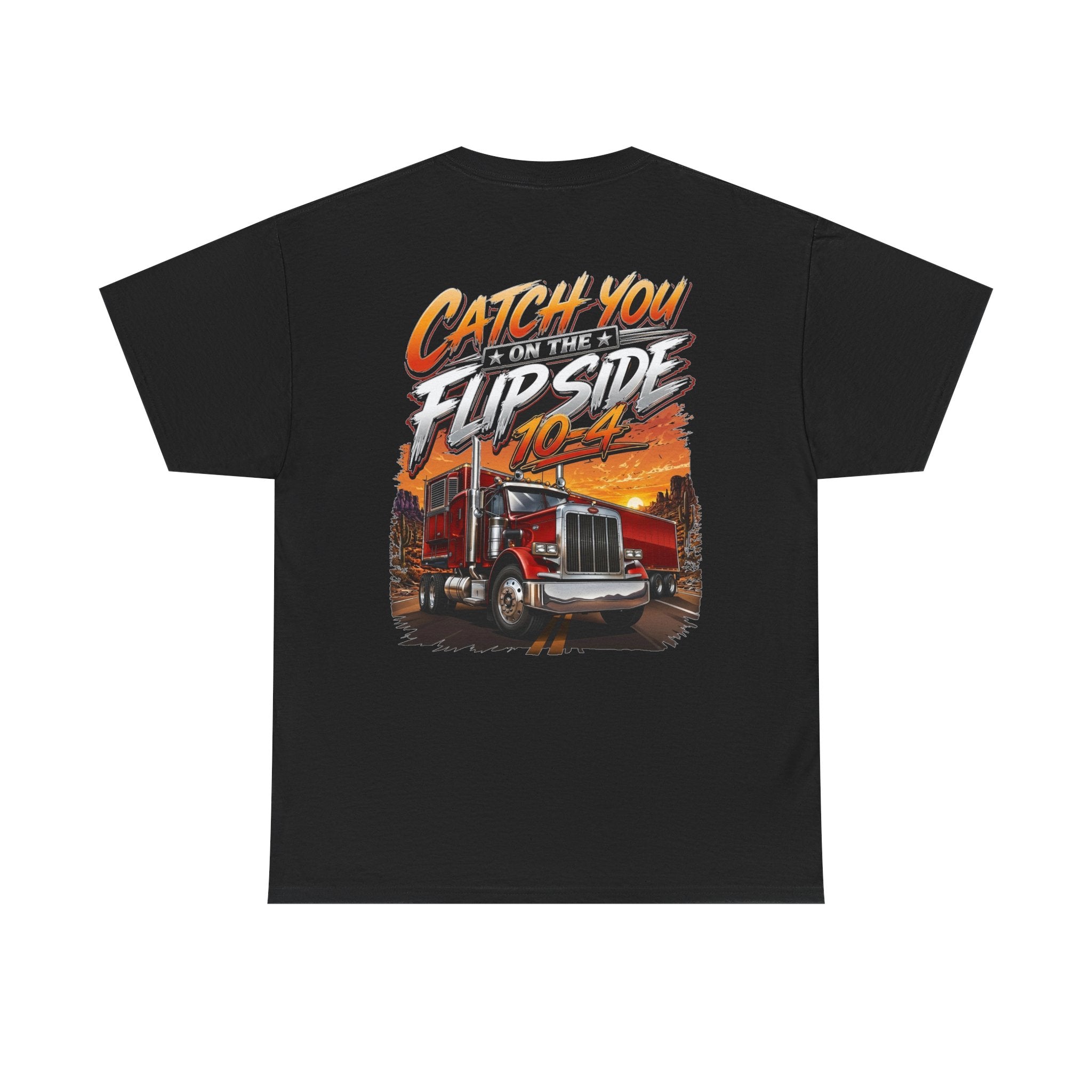 Truck Driver Graphic Tee — "Catch You on the Flipside" Retro Semi-Truck Shirt
